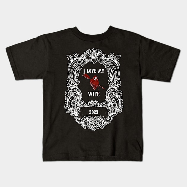 I love my wife Kids T-Shirt by Mysooni